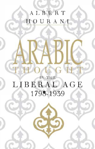 Arabic Thought in Liberal Age, 1798-1939