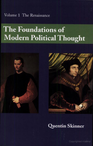 The Foundations of Modern Political Thought, Vol. 1: The Renaissance