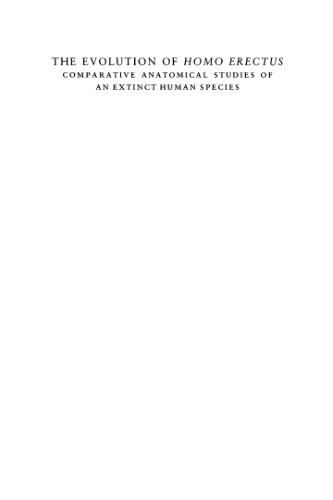 The Evolution of Homo Erectus: Comparative Anatomical Studies of an Extinct Human Species