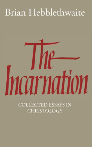 The Incarnation: Collected Essays in Christology