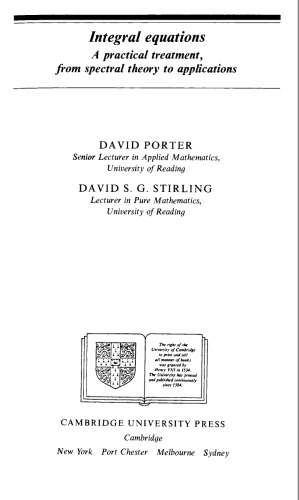 Integral Equations: A Practical Treatment, from Spectral Theory to Applications