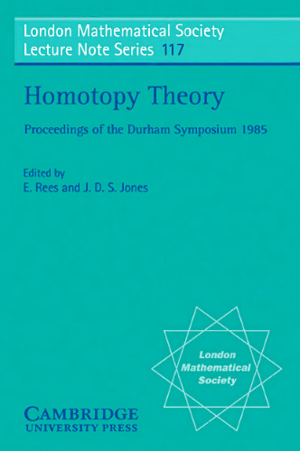 Homotopy Theory: Proceedings of the Durham Symposium 1985 (London Mathematical Society Lecture Note Series, Series Number 117)