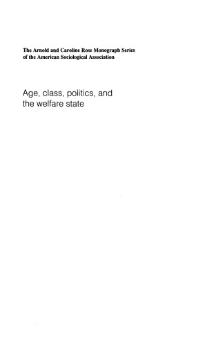 Age, Class, Politics, and the Welfare State (American Sociological Association Rose Monographs)