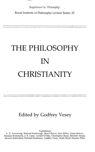 The Philosophy in Christianity (Royal Institute of Philosophy Supplements, Series Number 25)