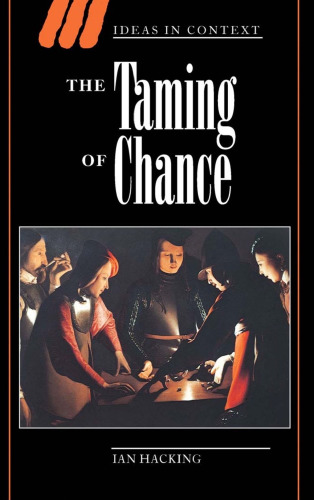 The Taming of Chance (Ideas in Context, Series Number 17)