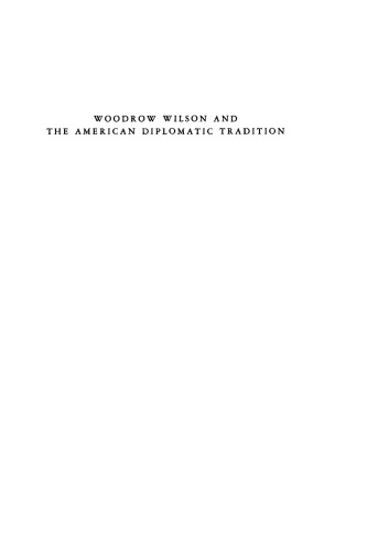 Woodrow Wilson and the American Diplomatic Tradition: The Treaty Fight in Perspective