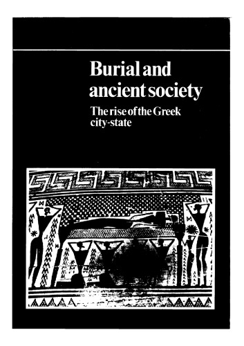 Burial and Ancient Society: The Rise of the Greek City-State