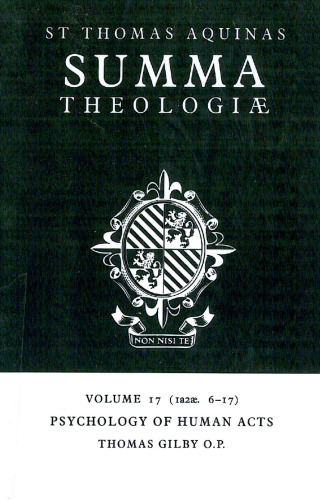 Summa Theologiae: Volume 17, Psychology of Human Acts: 1a2ae. 6-17