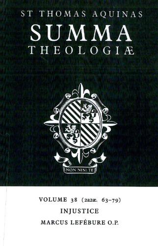 Summa Theologiae: Volume 38, Injustice: 2a2ae. 63-79