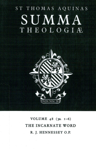 Summa Theologiae: Volume 48, The Incarnate Word: 3a. 1-6