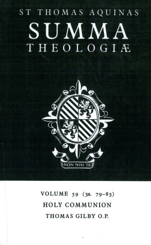 Summa Theologiae: Volume 59, Holy Communion: 3a. 79-83