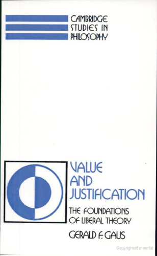 Value and Justification: The Foundations of Liberal Theory