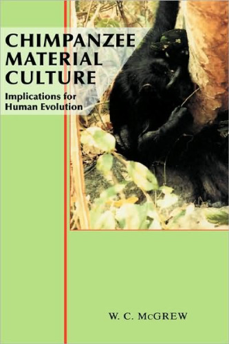 Chimpanzee Material Culture: Implications for Human Evolution