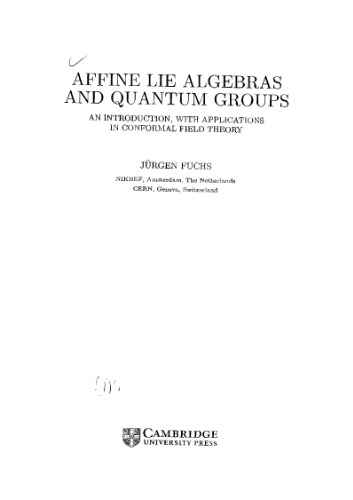 Affine Lie Algebras and Quantum Groups: An Introduction, with Applications in Conformal Field Theory