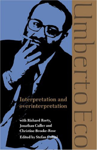 Interpretation and Overinterpretation (Tanner Lectures in Human Values)