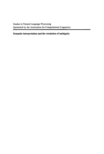 Semantic Interpretation and the Resolution of Ambiguity (Studies in Natural Language Processing)