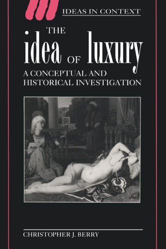 The Idea of Luxury: A Conceptual and Historical Investigation