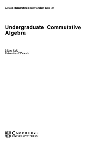 Undergraduate Commutative Algebra, Cambridge University Press (1995)