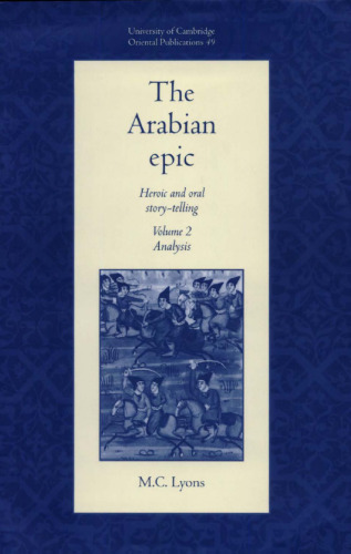 The Arabian Epic: Heroic and Oral Story-Telling. Vol. 2. Analysis