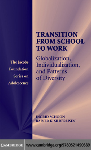Transitions from School to Work: Globalization, Individualization, and Patterns of Diversity (The Jacobs Foundation Series on Adolescence)