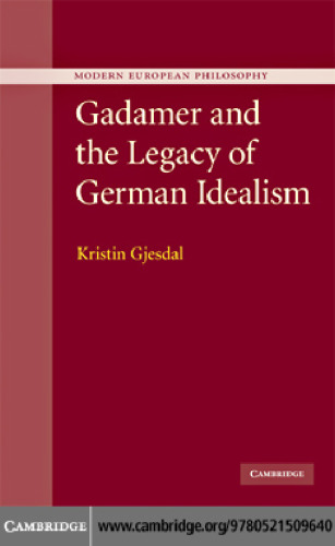 Gadamer and the Legacy of German Idealism