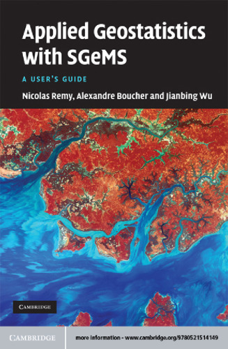 Applied Geostatistics with SGeMS: A User's Guide