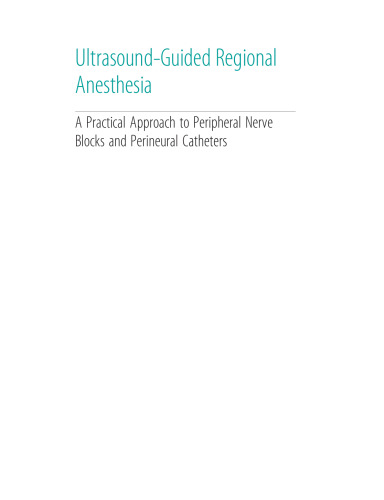 Ultrasound-Guided Regional Anesthesia: A Practical Approach to Peripheral Nerve Blocks and Perineural Catheters
