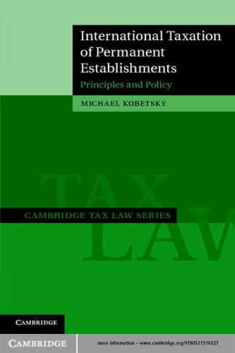 International Taxation of Permanent Establishments: Principles and Policy