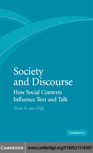 Society and Discourse: How Social Contexts Influence Text and Talk