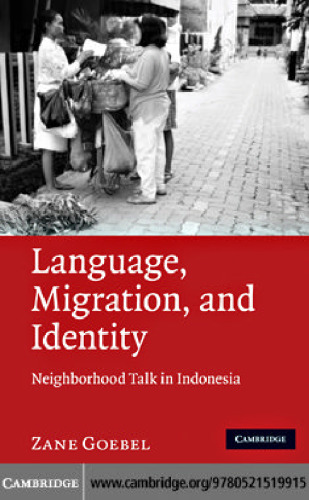 Language, Migration, and Identity: Neighborhood Talk in Indonesia