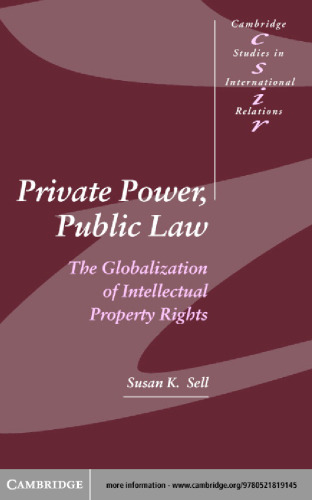 Private Power, Public Law: The Globalization of Intellectual Property Rights