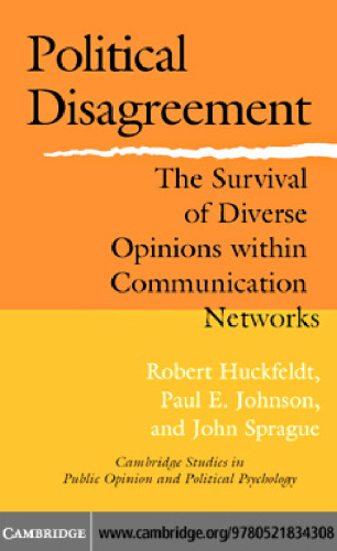 Political Disagreement: The Survival of Diverse Opinions within Communication Networks