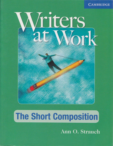 Writers at Work: The Short Composition Student's Book