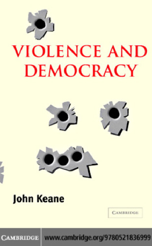 Violence and Democracy (Contemporary Political Theory)