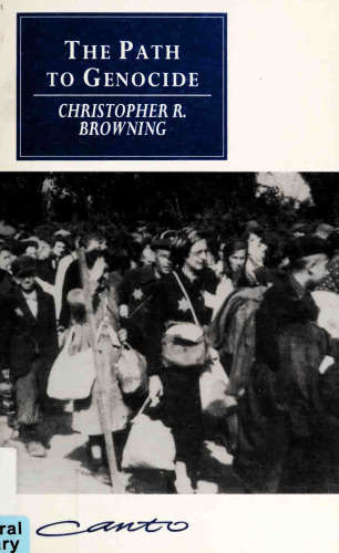 The Path to Genocide: Essays on Launching the Final Solution