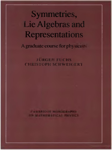 Symmetries, lie algebras and representations: a graduate course for physicists