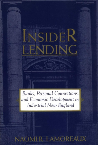 Insider Lending: Banks, Personal Connections, and Economic Development in Industrial New England
