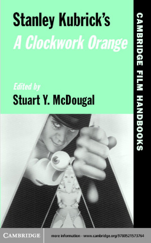 Stanley Kubrick's A Clockwork Orange (Cambridge Film Handbooks)