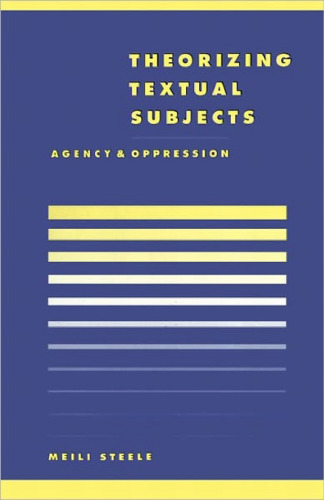 Theorising Textual Subjects: Agency and Oppression (Literature, Culture, Theory)