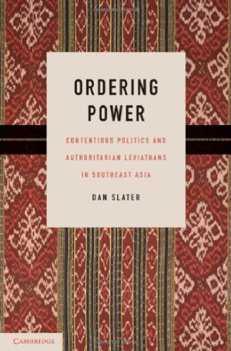 Ordering Power: Contentious Politics and Authoritarian Leviathans in Southeast Asia