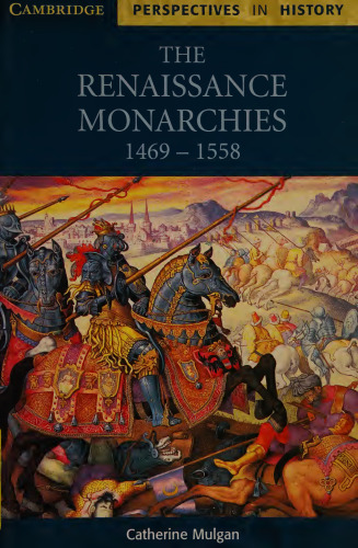 The Renaissance Monarchies: 1469–1558 (Cambridge Perspectives in History)