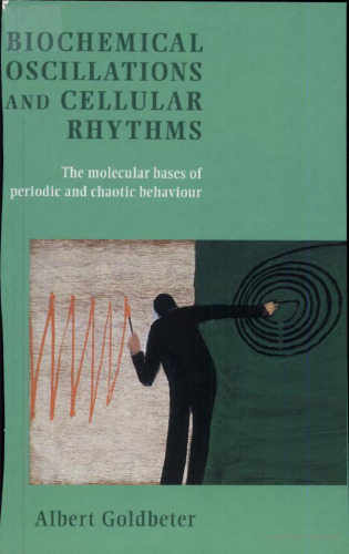 Biochemical Oscillations and Cellular Rhythms: The Molecular Bases of Periodic and Chaotic Behaviour
