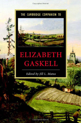 The Cambridge Companion to Elizabeth Gaskell (Cambridge Companions to Literature)