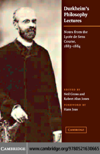 Durkheim's Philosophy Lectures: Notes from the Lycée de Sens Course, 1883-1884