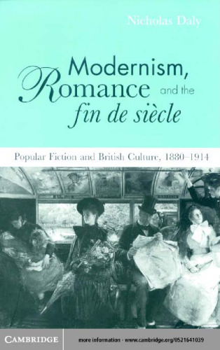 Modernism, Romance and the Fin de SiГЁcle: Popular Fiction and British Culture
