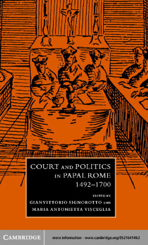 Court and Politics in Papal Rome, 1492-1700