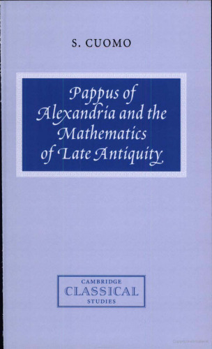 Pappus of Alexandria and the Mathematics of Late Antiquity
