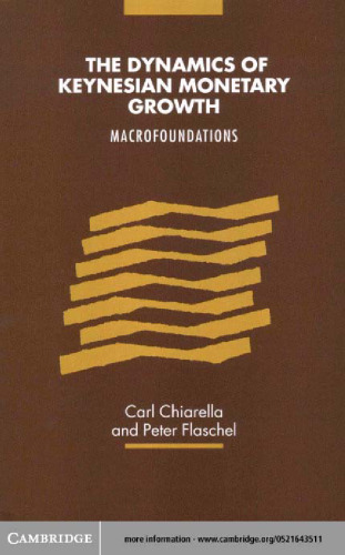 The Dynamics of Keynesian Monetary Growth: Macro Foundations
