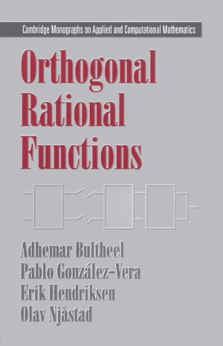 Orthogonal Rational Functions (Cambridge Monographs on Applied and Computational Mathematics, Series Number 5)