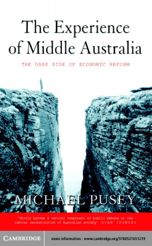 The Experience of Middle Australia: The Dark Side of Economic Reform